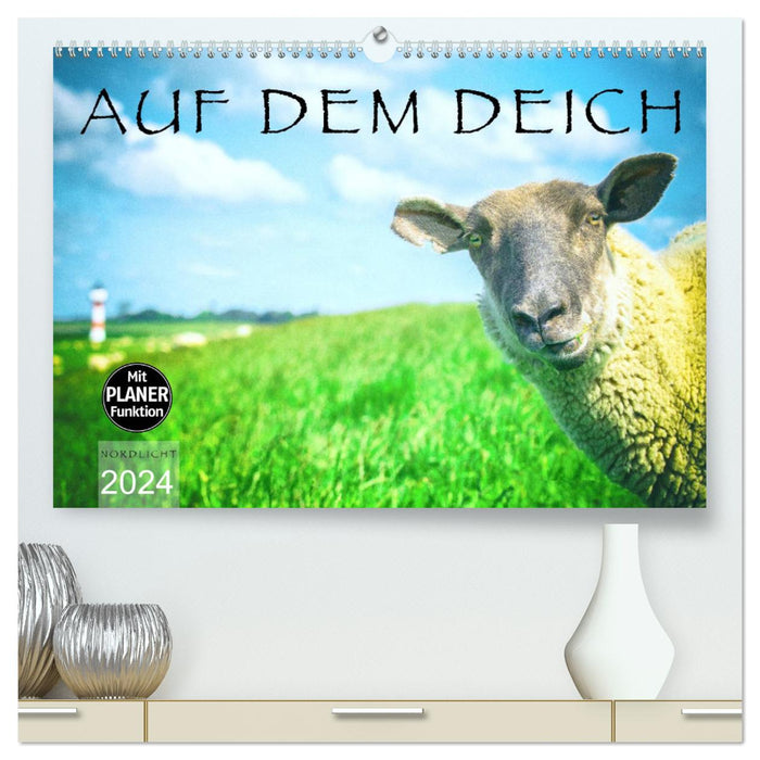 ON THE DIKE (CALVENDO Premium Wall Calendar 2024) 