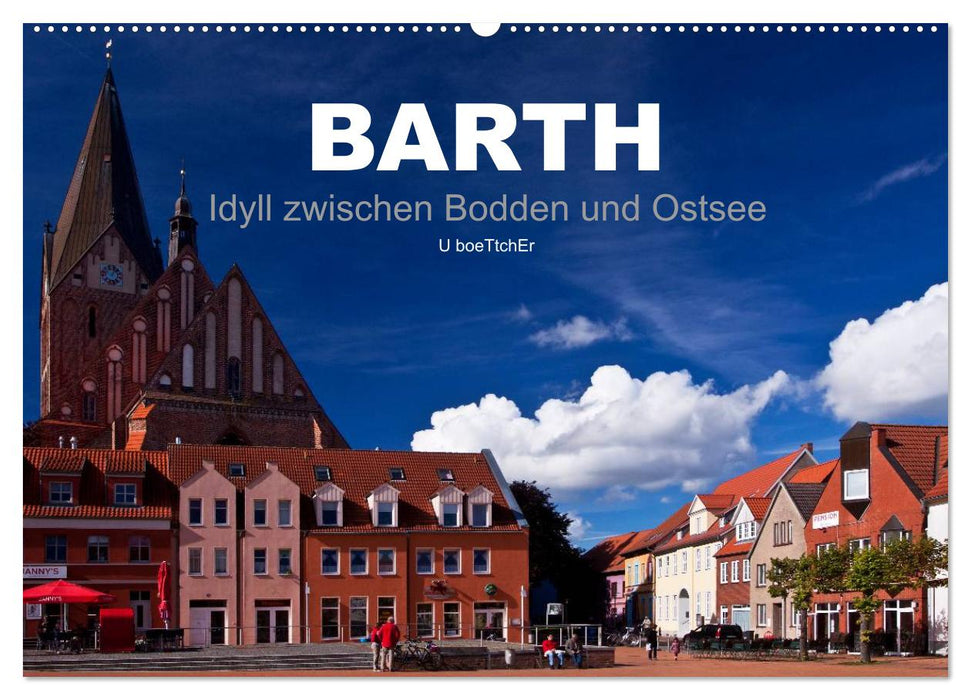 Barth - Idyll zwischen Bodden und Ostsee (CALVENDO Wandkalender 2024)