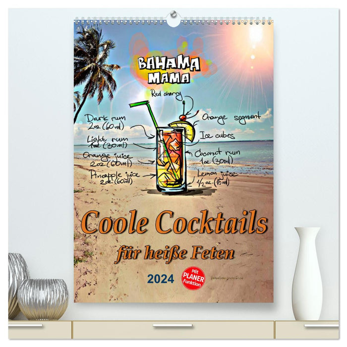 Coole Cocktails für heiße Feten (CALVENDO Premium Wandkalender 2024)