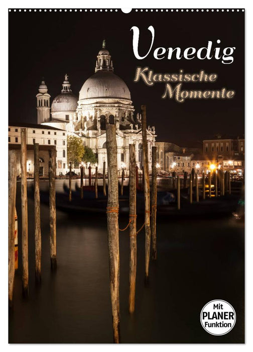 VENICE Classic Moments (CALVENDO Wall Calendar 2024) 