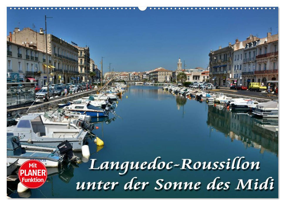 Languedoc-Roussillon - under the sun of the Midi (CALVENDO wall calendar 2024) 