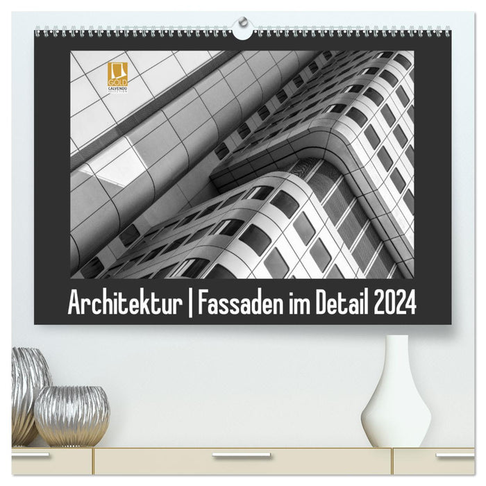 Architecture - Facades in Detail 2024 (CALVENDO Premium Wall Calendar 2024) 