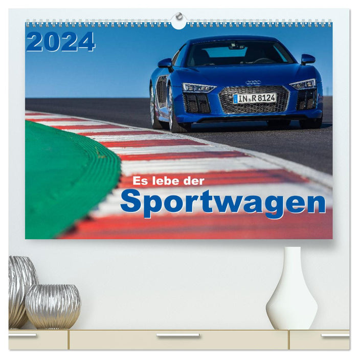 Es lebe der Sportwagen 2024 (CALVENDO Premium Wandkalender 2024)