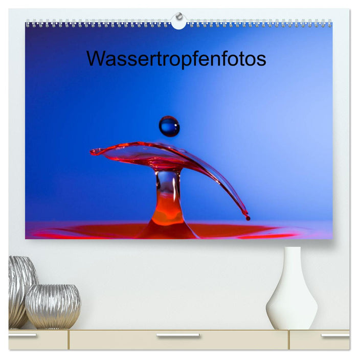 Wassertropfenfotos (CALVENDO Premium Wandkalender 2024)