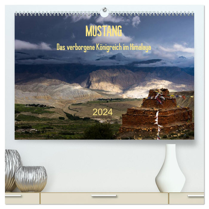 MUSTANG - the hidden kingdom in the Himalayas (CALVENDO Premium Wall Calendar 2024) 