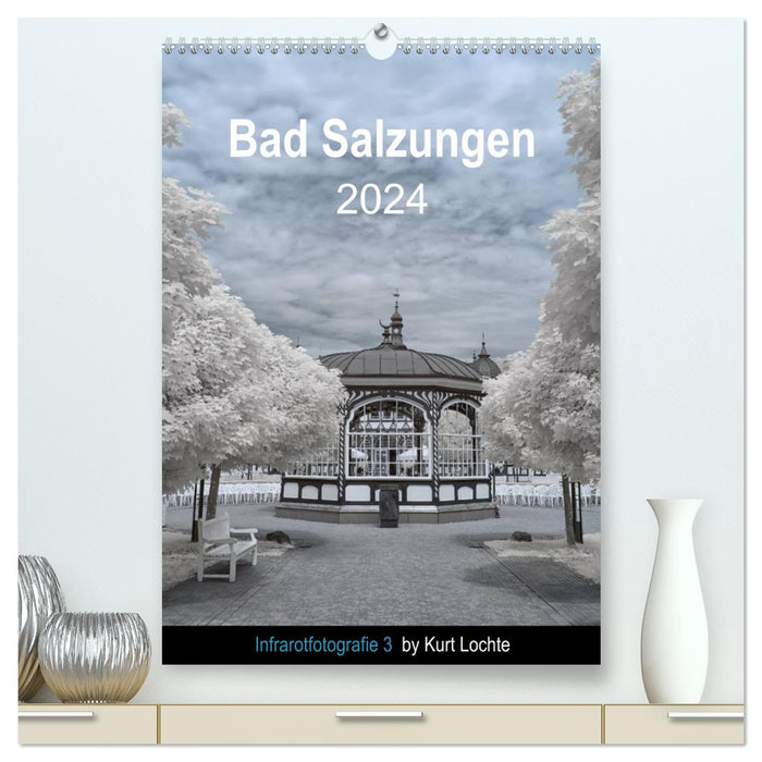 Infrarotfotografie 3 by Kurt Lochte - Bad Salzungen (CALVENDO Premium Wandkalender 2024)