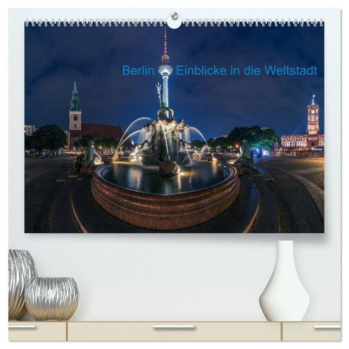 Berlin - Vues de la capitale (Calendrier mural CALVENDO Premium 2024) 