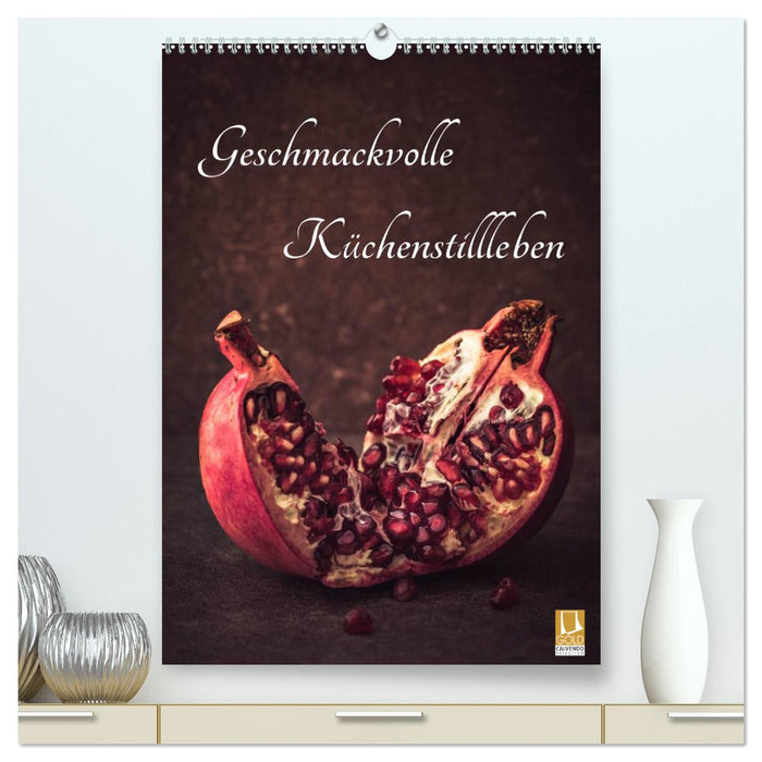 Geschmackvolle Küchenstillleben (CALVENDO Premium Wandkalender 2024)