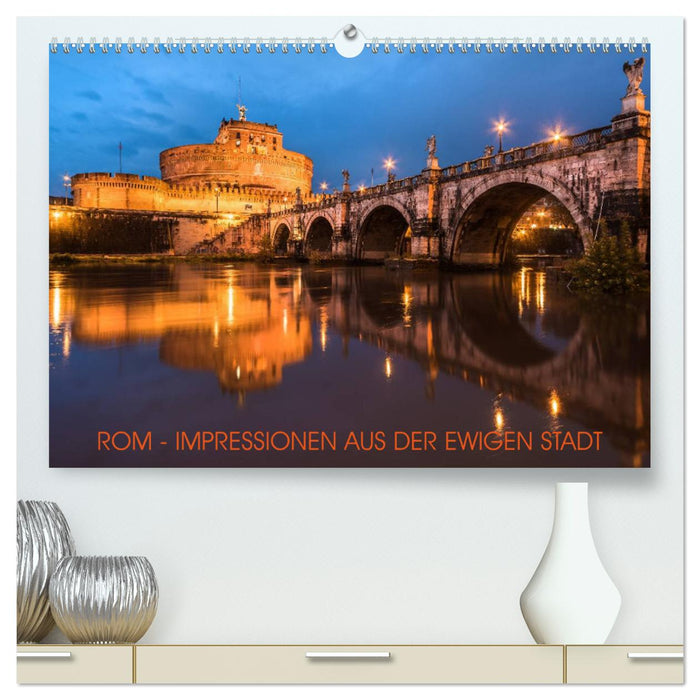 Rome – Impressions de la Ville éternelle (Calvendo Premium Wall Calendar 2024)