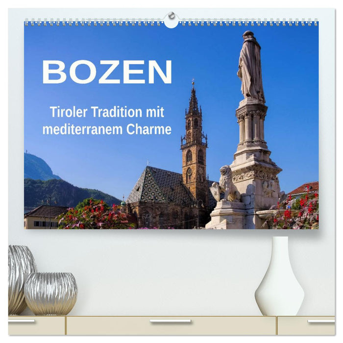 Bolzano - Tradition tyrolienne au charme méditerranéen (Calendrier mural CALVENDO Premium 2024) 