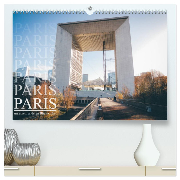 Paris - from a different perspective (CALVENDO Premium Wall Calendar 2024) 