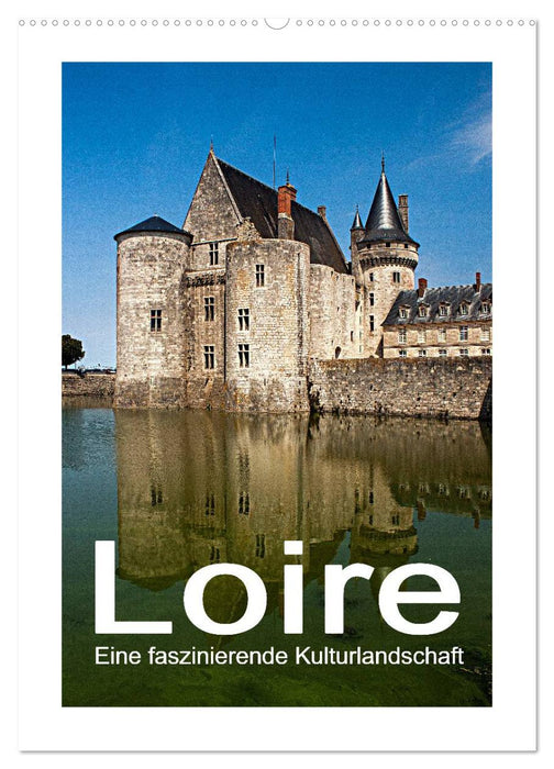 Loire - A fascinating cultural landscape (CALVENDO wall calendar 2024) 