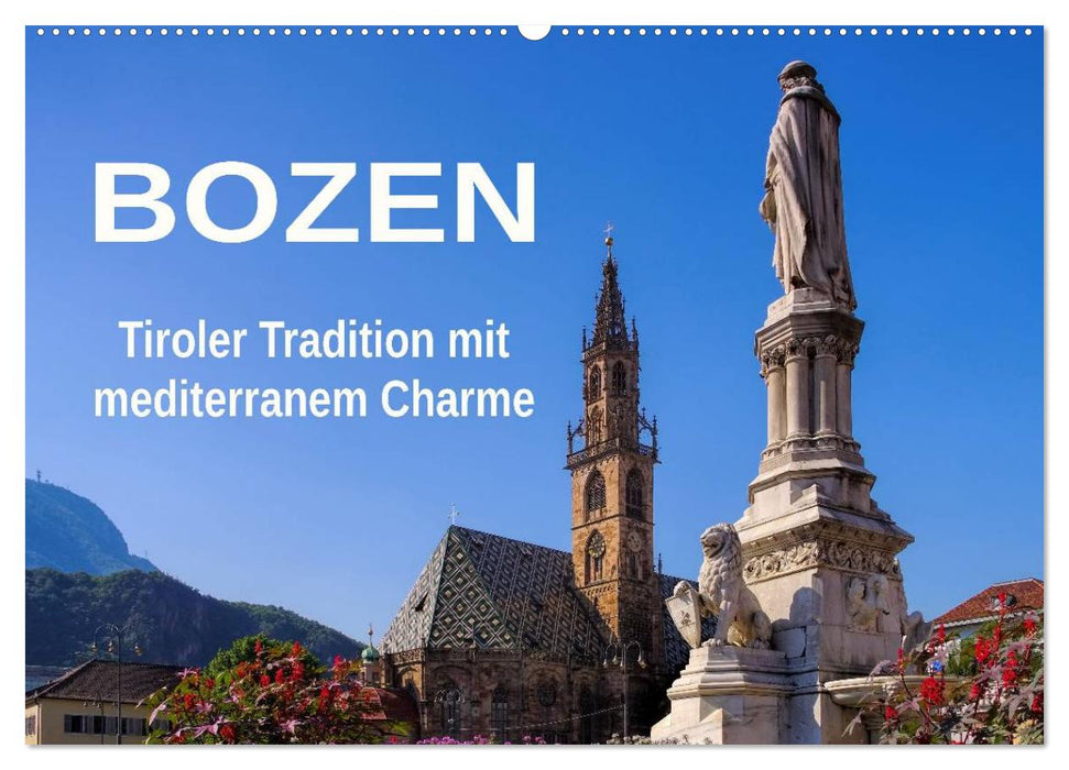 Bozen - Tiroler Tradition mit mediterranem Charme (CALVENDO Wandkalender 2024)