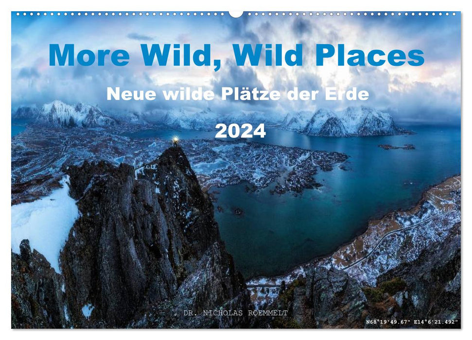 More Wild, Wild Places 2024 (CALVENDO Wandkalender 2024)