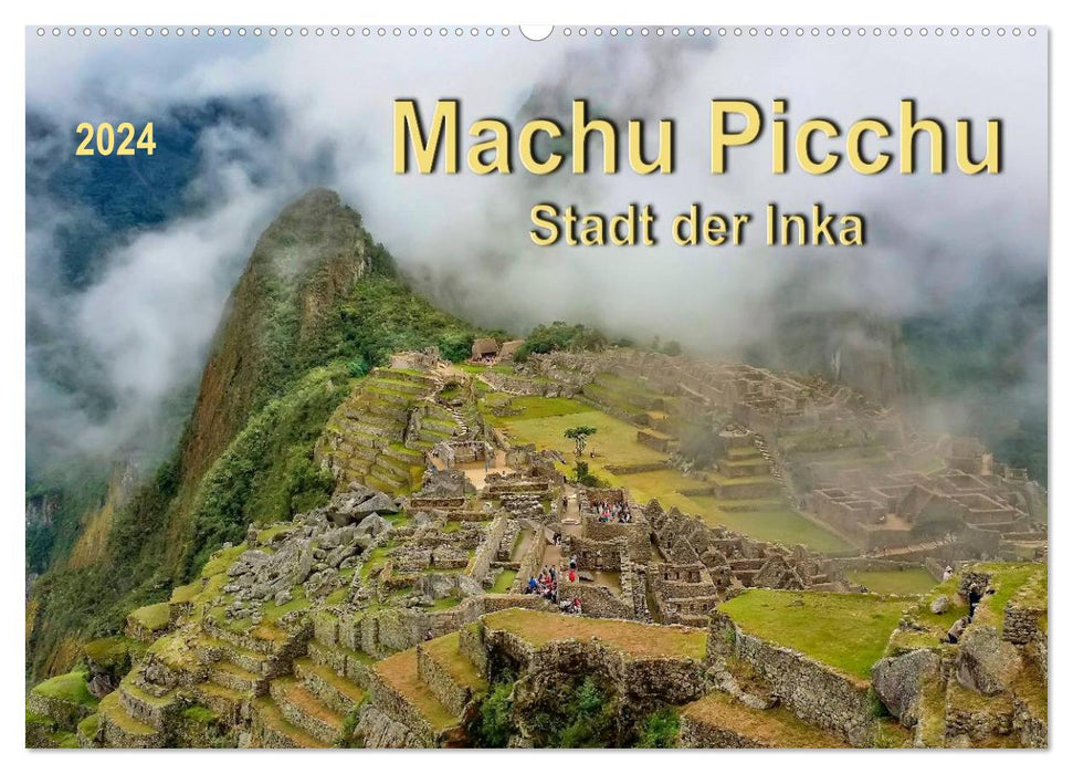 Machu Picchu - City of the Incas (CALVENDO wall calendar 2024) 