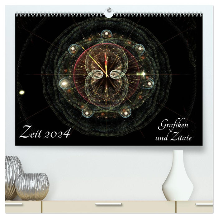 Zeit 2024 - Grafiken und Zitate (CALVENDO Premium Wandkalender 2024)