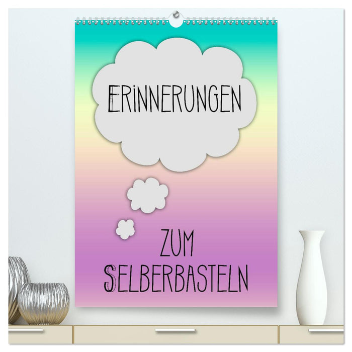 ERINNERUNGEN Zum Selberbasteln (CALVENDO Premium Wandkalender 2024)