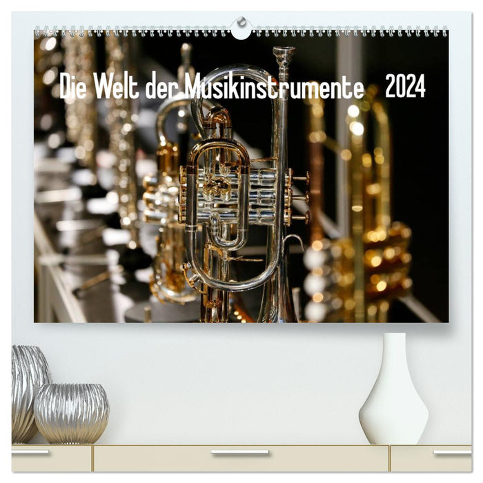 Die Welt der Musikinstrumente (CALVENDO Premium Wandkalender 2024)