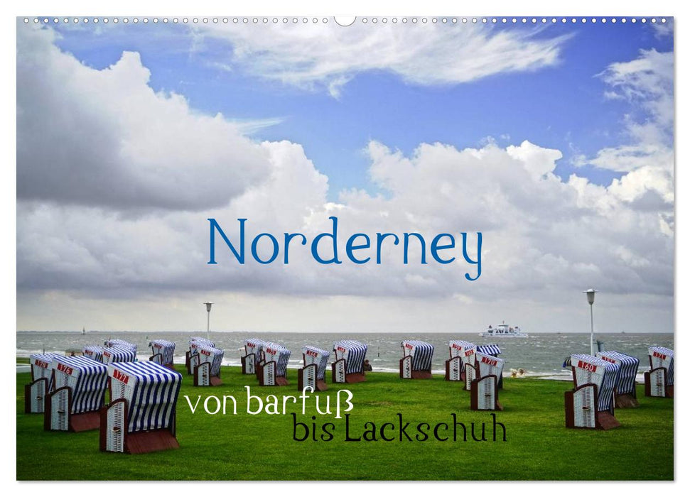 Norderney - von barfuß bis Lackschuh (CALVENDO Wandkalender 2024)