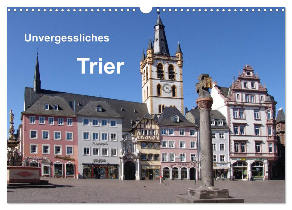 Unvergessliches Trier (CALVENDO Wandkalender 2024)