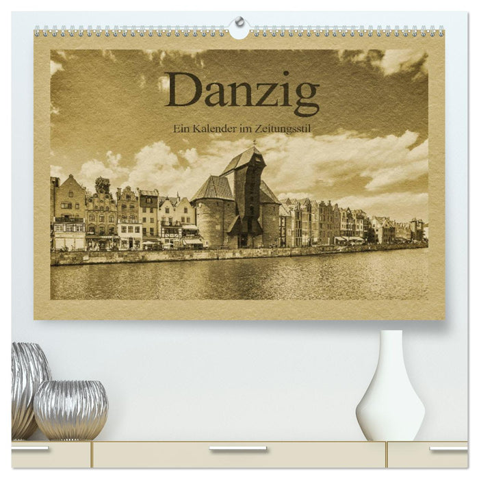 Danzig – Ein Kalender im Zeitungsstil (CALVENDO Premium Wandkalender 2024)