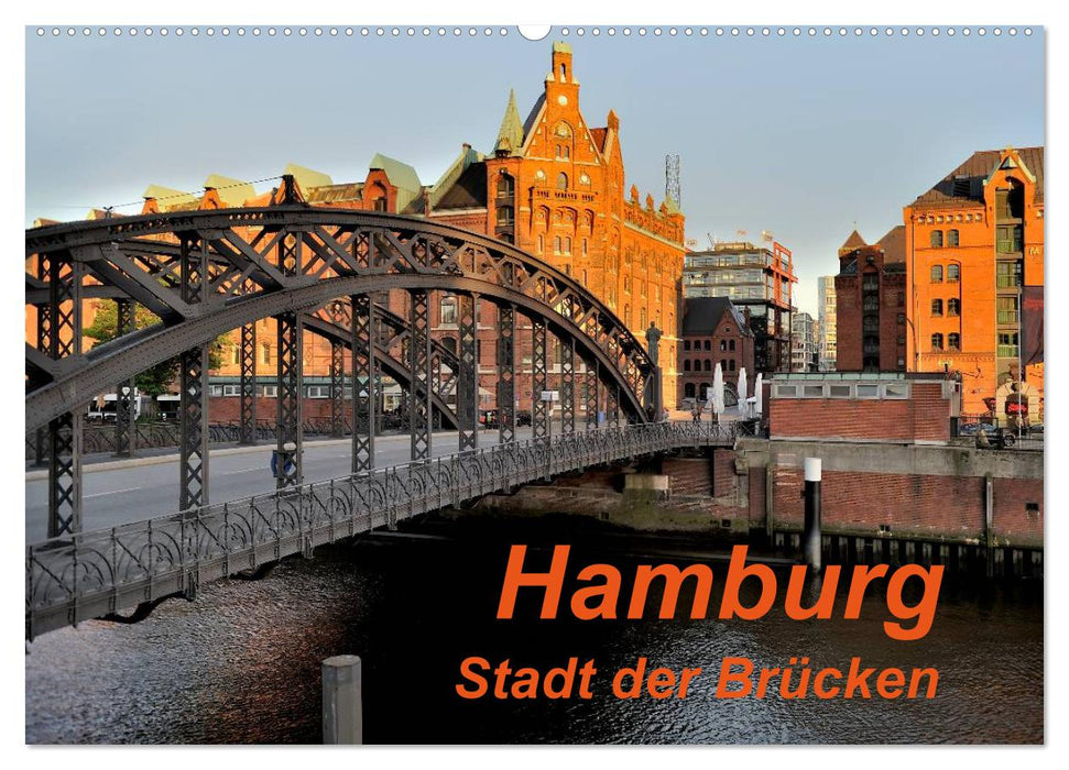 Hamburg. Stadt der Brücken (CALVENDO Wandkalender 2024)