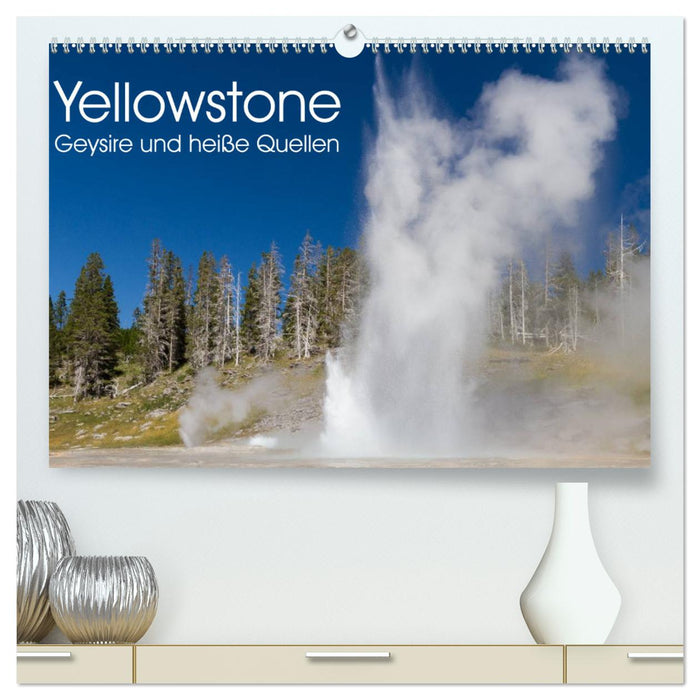 Yellowstone - Geysire und heisse Quellen (CALVENDO Premium Wandkalender 2024)