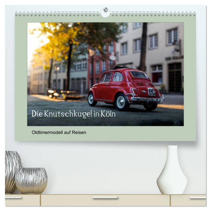 Le Knutschkugel à Cologne (Calvendo Premium Wall Calendar 2024) 