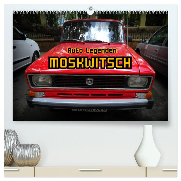 Auto Legenden MOSKWITSCH (CALVENDO Premium Wandkalender 2024)