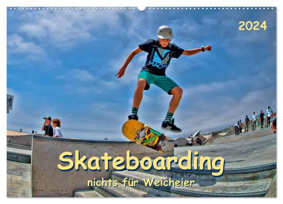 Skateboarding - nichts für Weicheier (CALVENDO Wandkalender 2024)