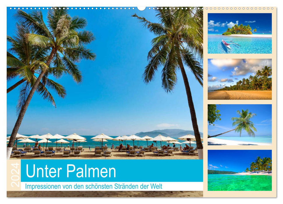 Under palm trees 2024. Impressions of the most beautiful beaches in the world (CALVENDO wall calendar 2024) 