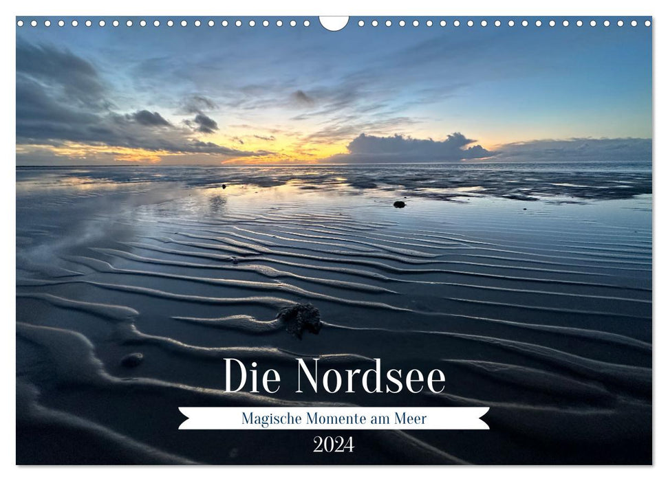 Die Nordsee - Magische Momente am Meer (CALVENDO Wandkalender 2024)