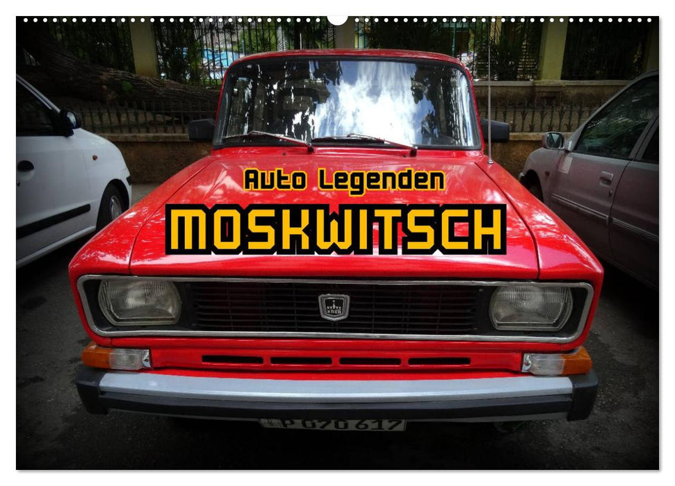Car Legends MOSKWITSCH (CALVENDO Wall Calendar 2024) 