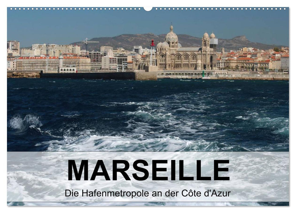 MARSEILLE - La métropole portuaire de la Côte d'Azur (Calendrier mural CALVENDO 2024) 