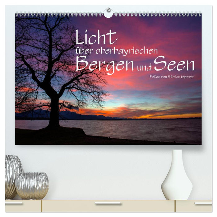 Licht über oberbayrischen Bergen und Seen (CALVENDO Premium Wandkalender 2024)
