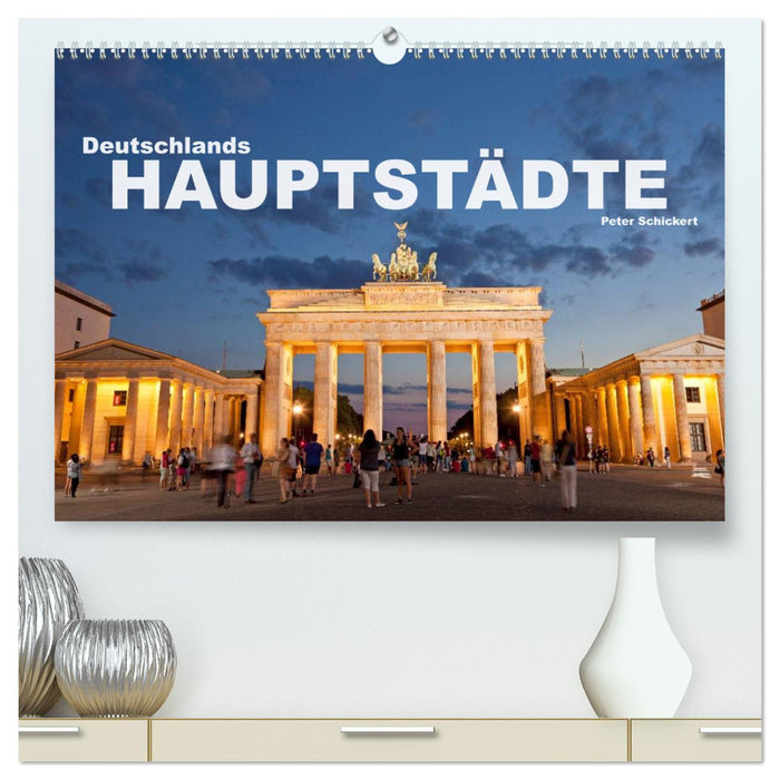 Deutschlands Hauptstädte (CALVENDO Premium Wandkalender 2024)