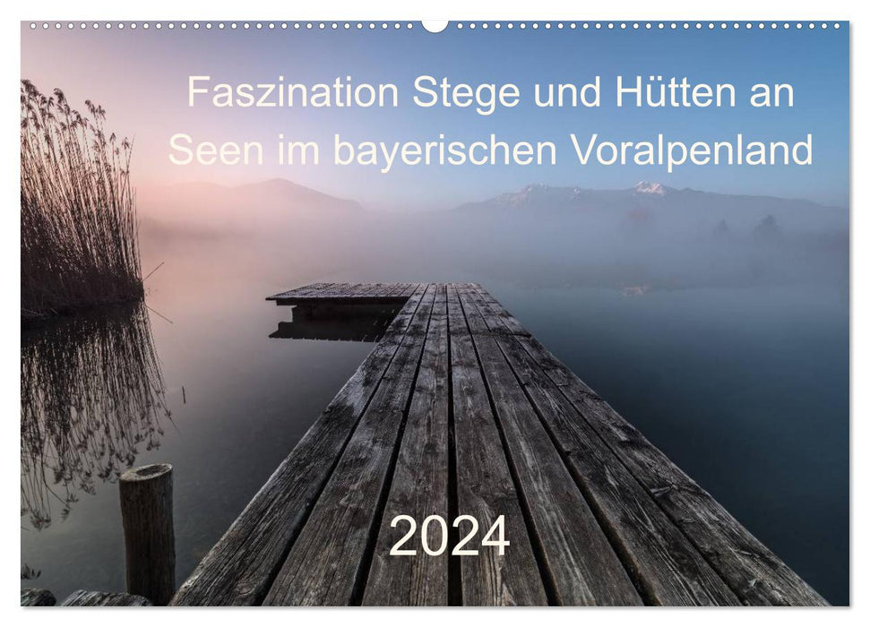 Fascination pour les passerelles et les cabanes au bord des lacs des contreforts bavarois des Alpes (calendrier mural CALVENDO 2024) 