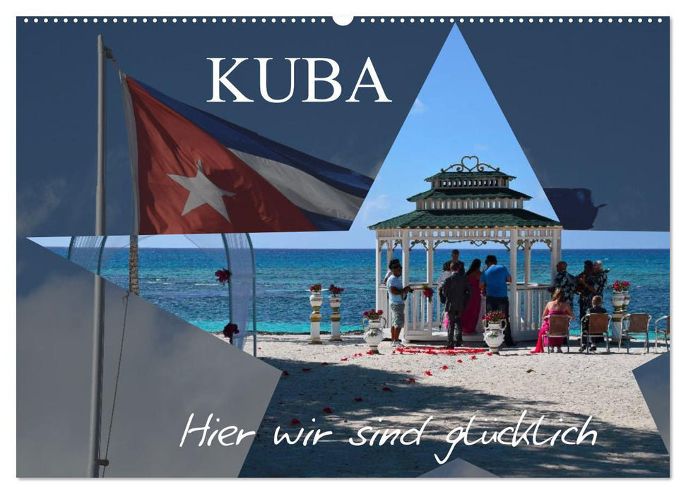 Kuba - Hier sind wir glücklich (CALVENDO Wandkalender 2024)