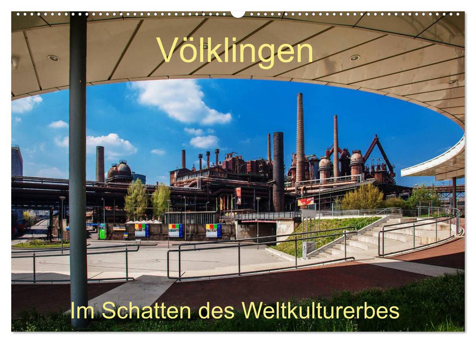 Völklingen. In the shadow of the world cultural heritage (CALVENDO wall calendar 2024) 