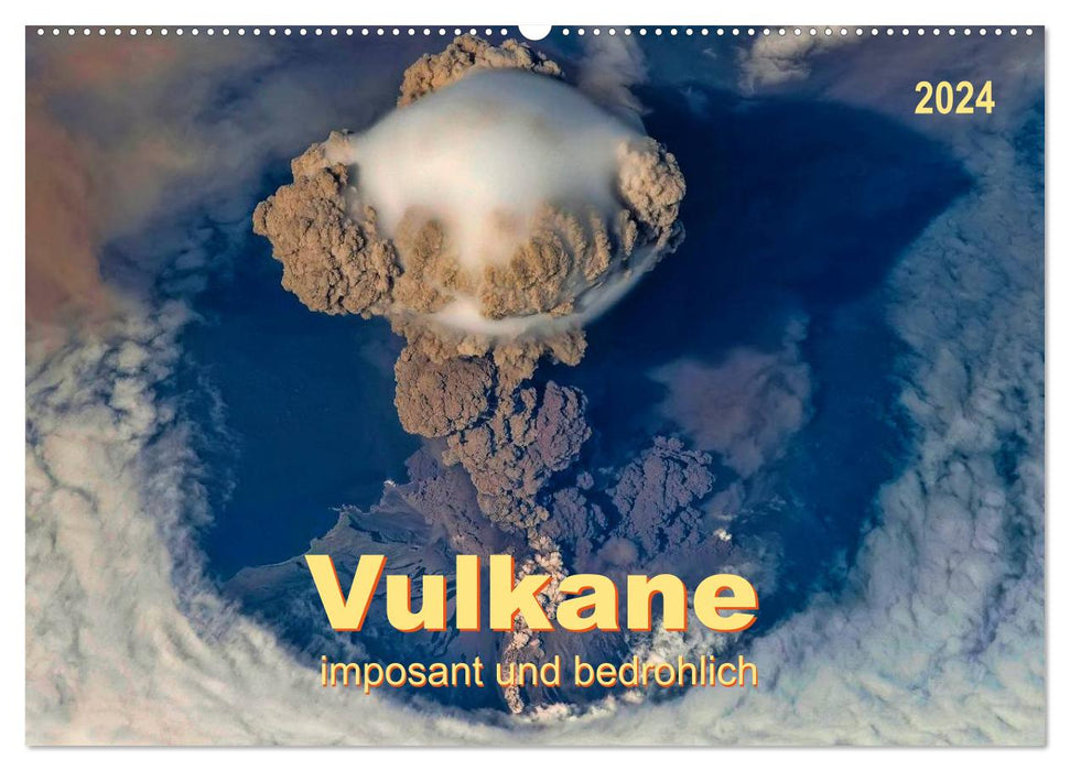Volcans - impressionnants et menaçants (calendrier mural CALVENDO 2024) 