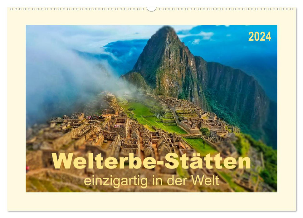 Welterbe-Stätten - einzigartig in der Welt (CALVENDO Wandkalender 2024)