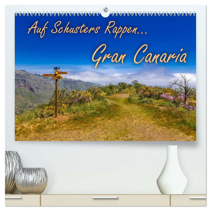 Auf Schusters Rappen... Gran Canaria (CALVENDO Premium Wandkalender 2024)