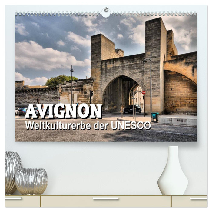 Avignon - Site classé au patrimoine mondial de l'UNESCO (Calendrier mural CALVENDO Premium 2024) 