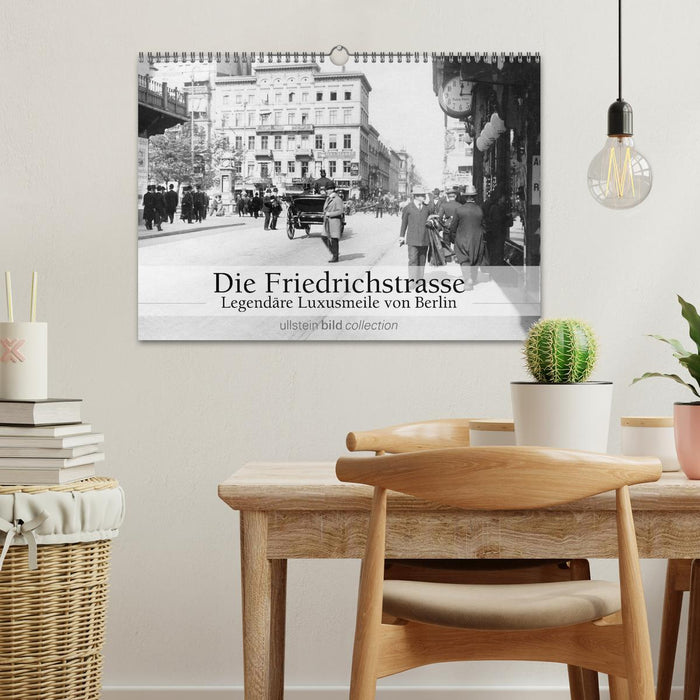 Die Friedrichstrasse - Legendäre Luxusmeile von Berlin (CALVENDO Wandkalender 2024)
