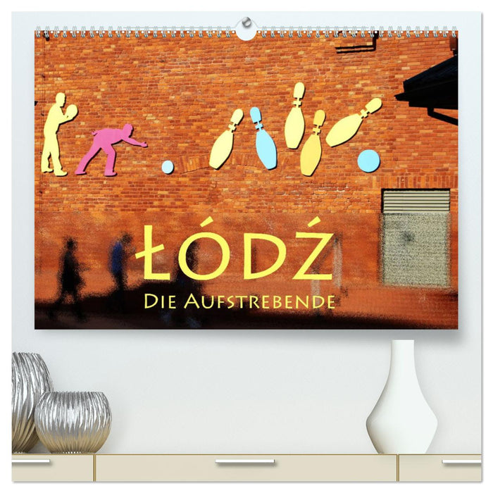 Lodz, the aspiring (CALVENDO Premium Wall Calendar 2024) 