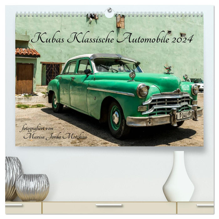 Kubas Klassische Automobile 2024 (CALVENDO Premium Wandkalender 2024)