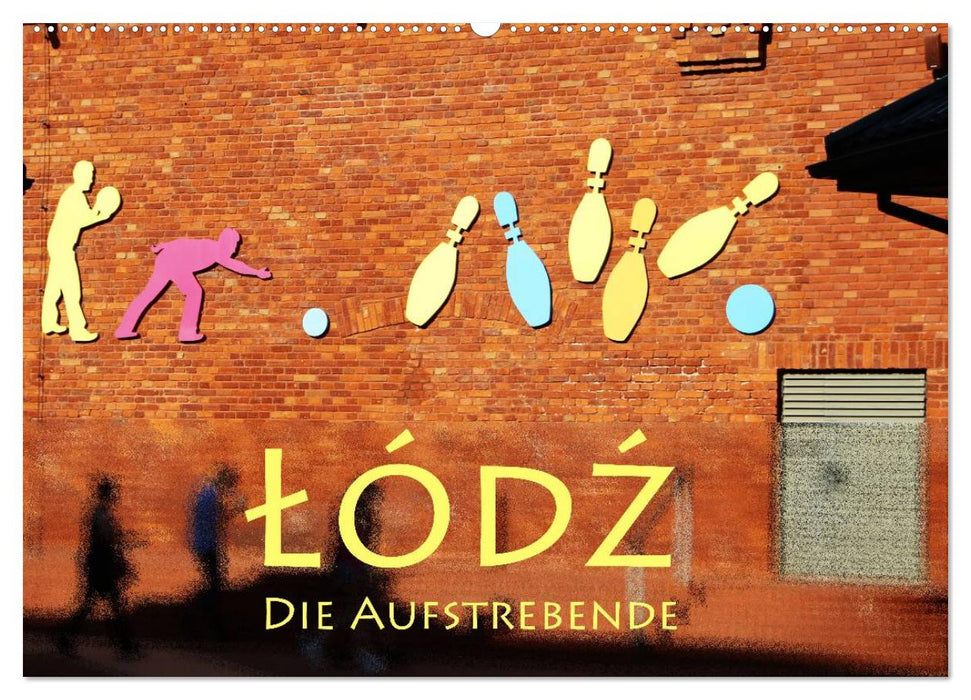 Lodz, die Aufstrebende (CALVENDO Wandkalender 2024)