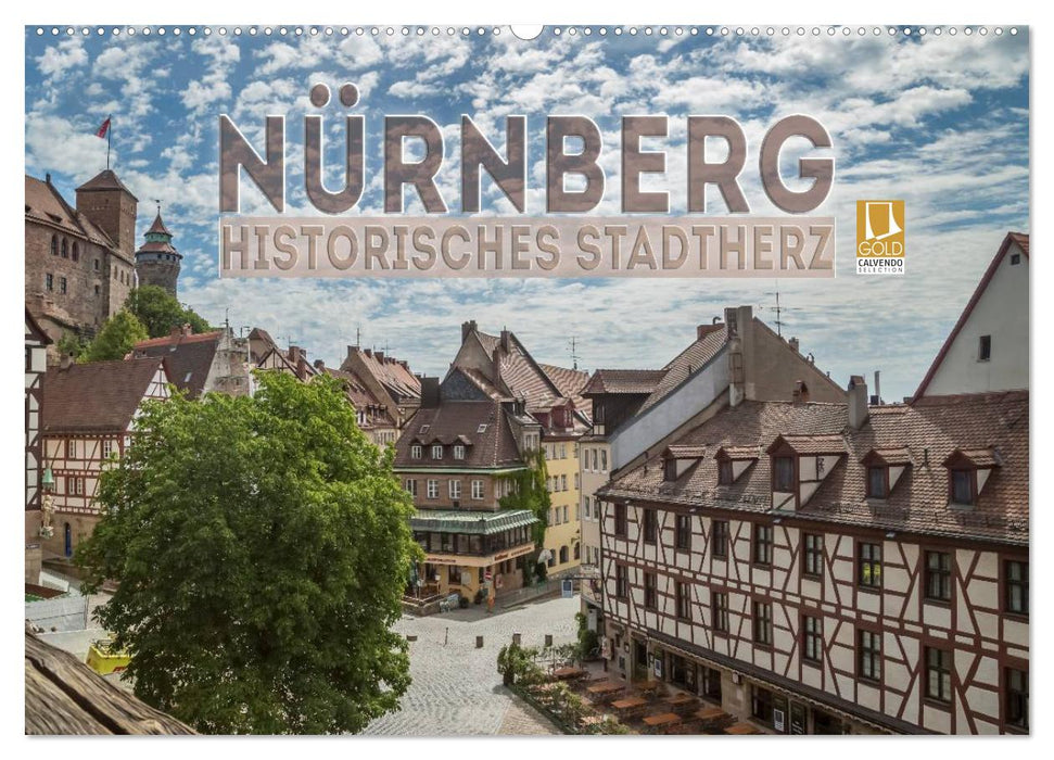 NÜRNBERG Historisches Stadtherz (CALVENDO Wandkalender 2024)