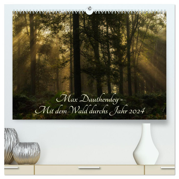 Max Dauthendey - Mit dem Wald durchs Jahr (CALVENDO Premium Wandkalender 2024)