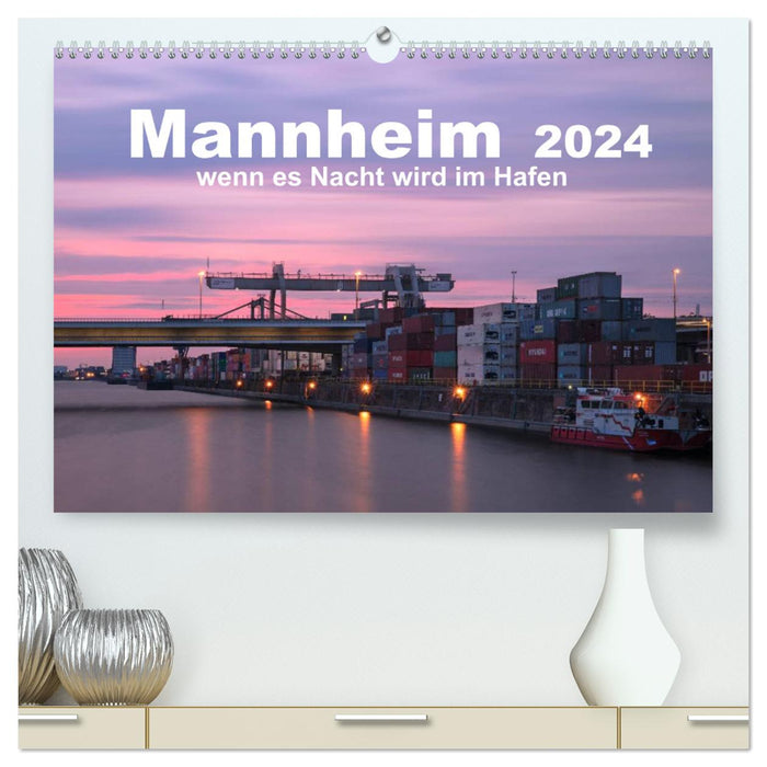 Mannheim 2024 - wenn es Nacht wird im Hafen (CALVENDO Premium Wandkalender 2024)